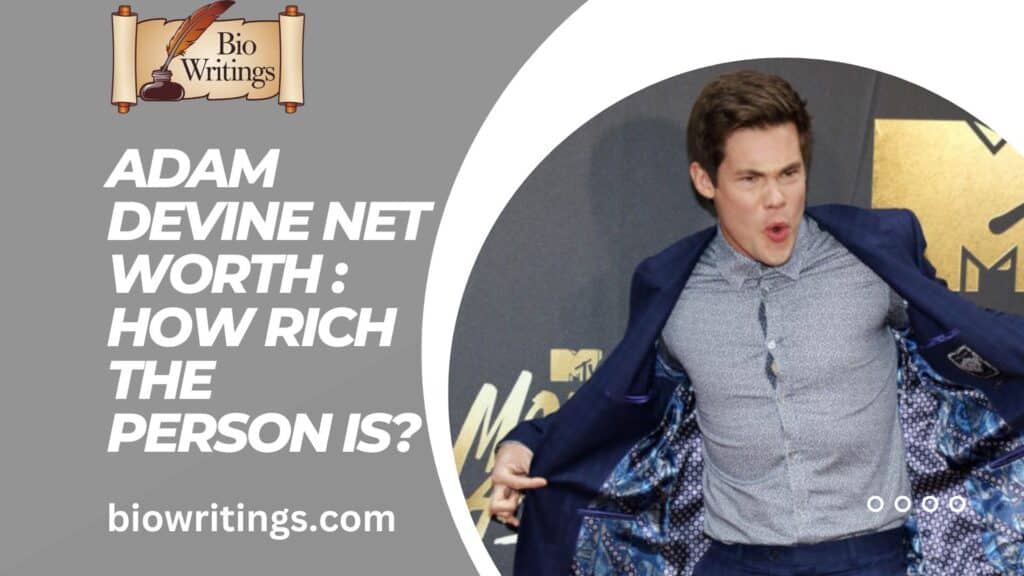 Adam Devine Net Worth : How Rich The Person Is?