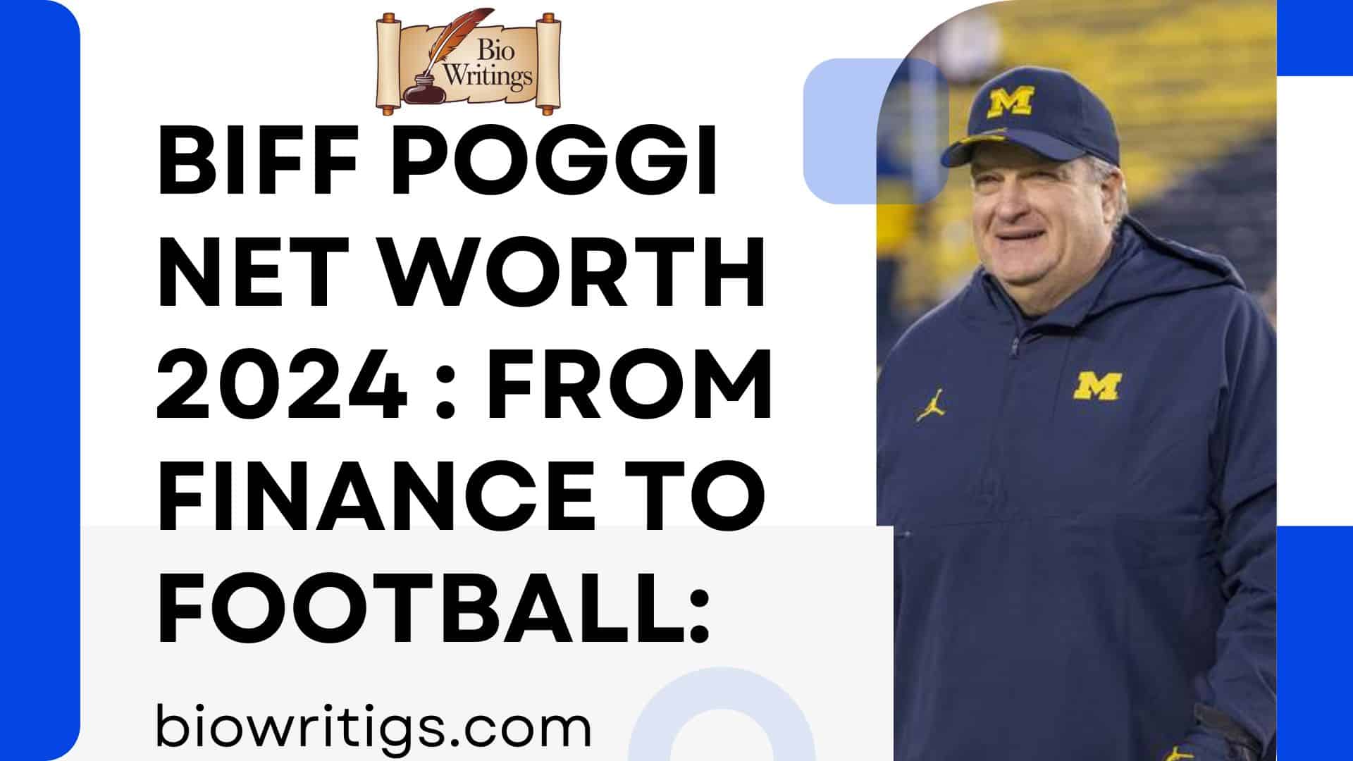 Biff Poggi Net Worth 2024 : From Finance to Football: