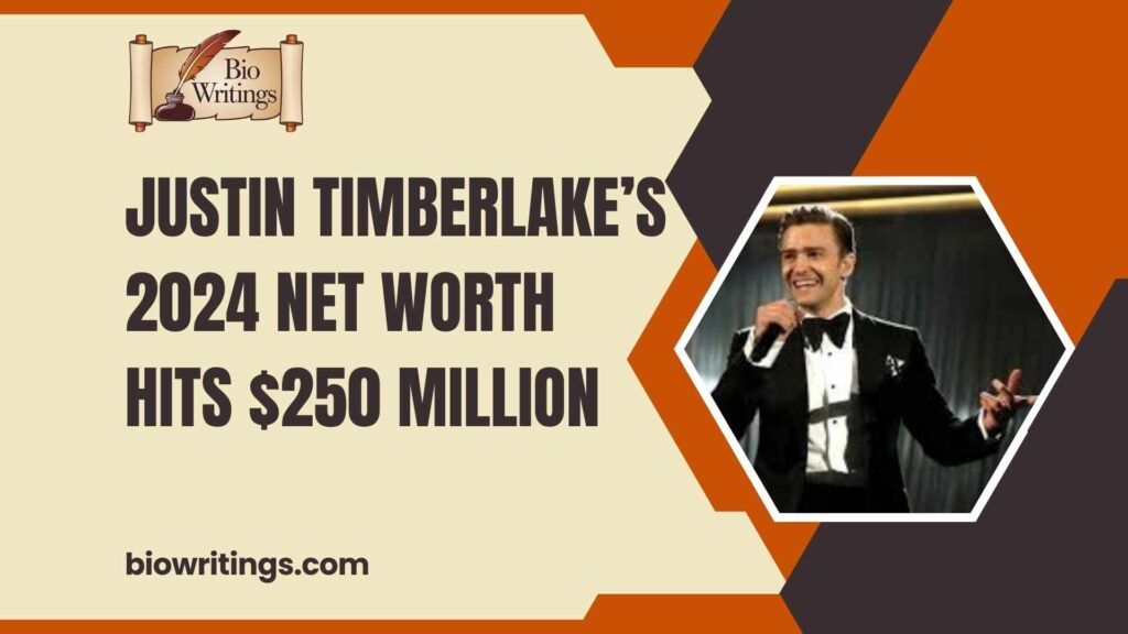 Justin Timberlake’s 2024 Net Worth Hits $250 Million