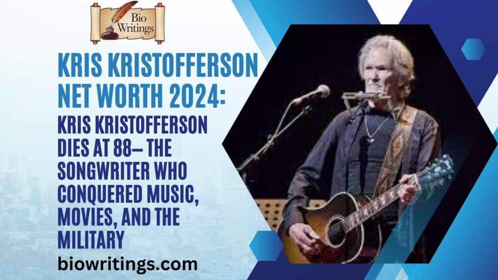 Kris Kristofferson Net Worth 2024: Kris Kristofferson Dies at 88— The Songwriter Who Conquered Music, Movies, and the Military