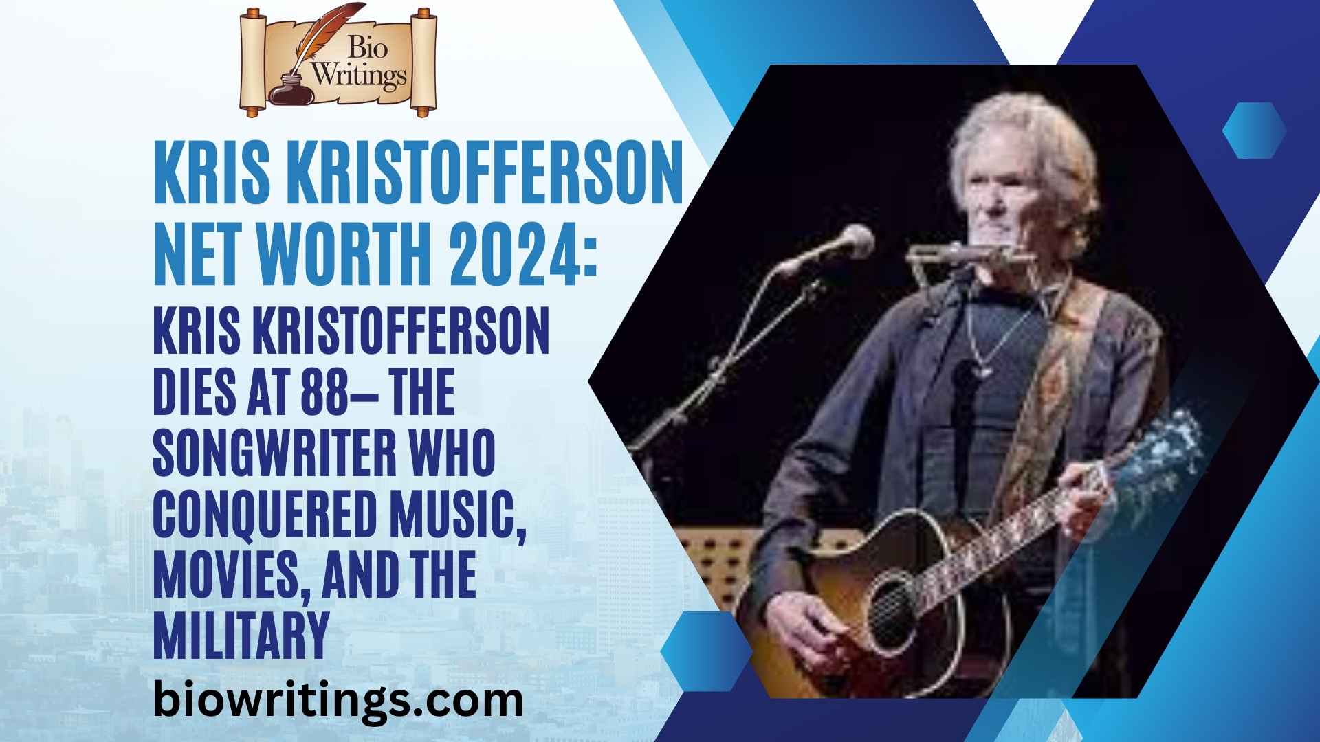 Kris Kristofferson Net Worth 2024: Kris Kristofferson Dies at 88— The Songwriter Who Conquered Music, Movies, and the Military