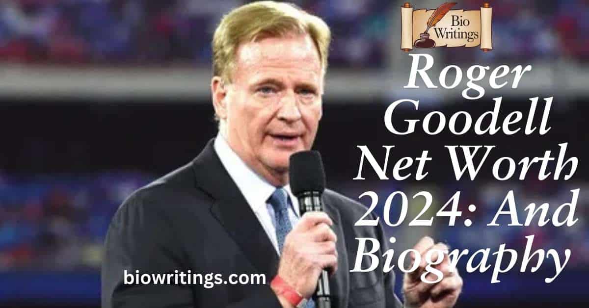 Roger Goodell Net Worth 2024: And Biography 