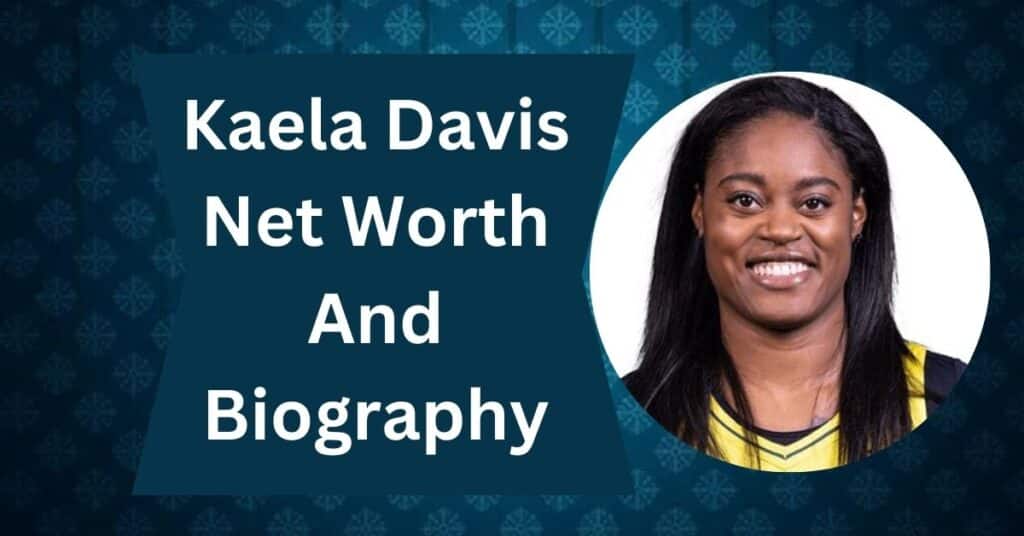 Kaela Davis Net Worth And Biography