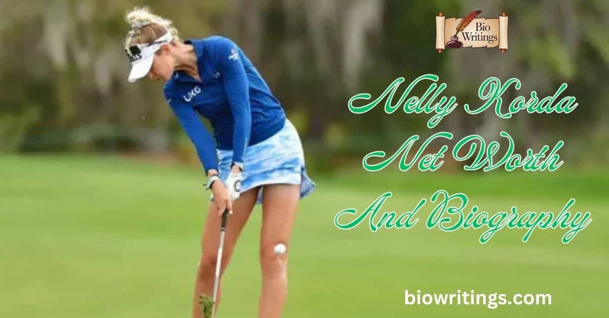 Nelly Korda Net Worth And Biography