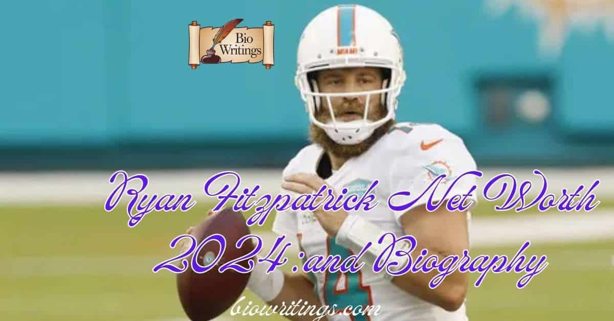 Ryan Fitzpatrick Net Worth 2024:and Biography